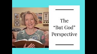 The "But God" Perspective