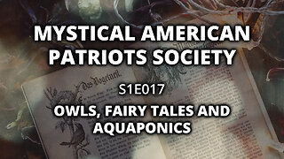 S1E017: Owls, Fairy Tales, and Aquaponics