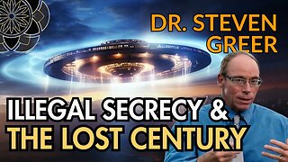 Dr. Steven Greer: Illegal Secrecy & The Lost Century