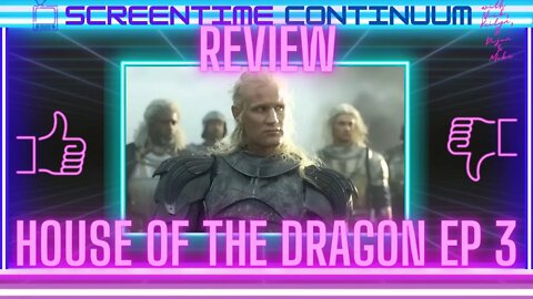HOUSE OF THE DRAGON EP 3 REVIEW