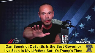 Dan Bongino: DeSantis Is the Best Governor I've Seen in My Lifetime But It's Trump's Time