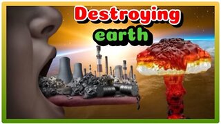 DESTROYING EARTH