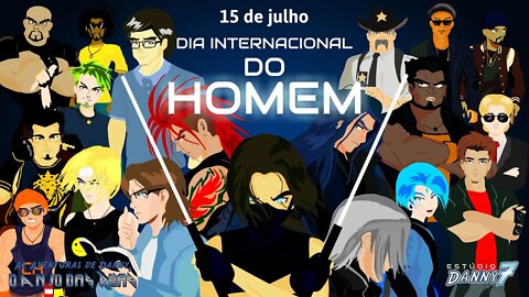 15 de jullho - Homenagem ao dia Internacional do HOMEM