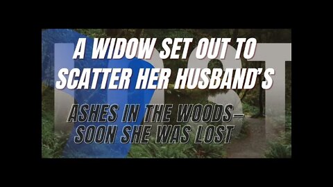 True Stories - A Widow Set out to Scatter Her Husband’s Ashes in the Woods—Soon She Was Lost
