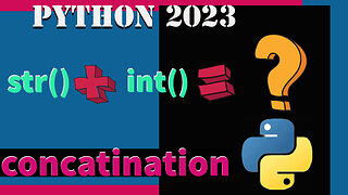 2023 | CONCATENATION | STRING & INTEGER data types in Python Programming Language