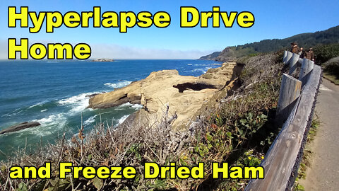 Hyperlapse Drive Home from the Coast and Rehydrating Some Freeze Dried Ham