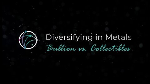 Bullion vs. Collectibles