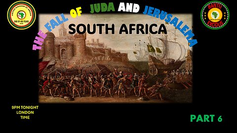 AFRICA IS THE HOLY LAND || THE FALL OF JUDA AND JERUSALEMA - PART 6