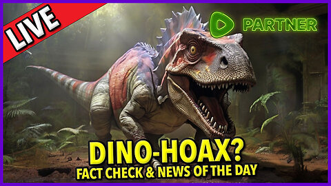 Dino-Hoax ☕ 🔥 Fact Checking in 2024 #+factcheck #news C&N163