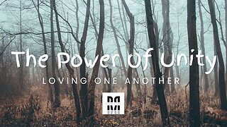 The Power of Unity: Loving One Another