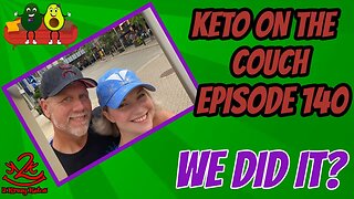 Keto on the Couch, episode 140 | We did it!!!