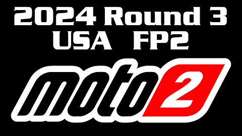 2024 Moto2 Round 3 USA FP2