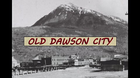 Dawson City YUKON (1930's) #reset #mudflood #oldworld