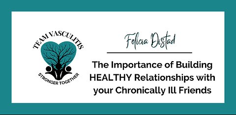 The Importance of Building HEALTHY Relationships with your Chronically Ill Friends