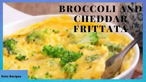 Keto Recipe Broccoli and Cheddar Frittata