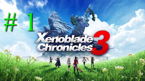 Xenoblade Chronicles 3 # 1 "The Two Sides of War"
