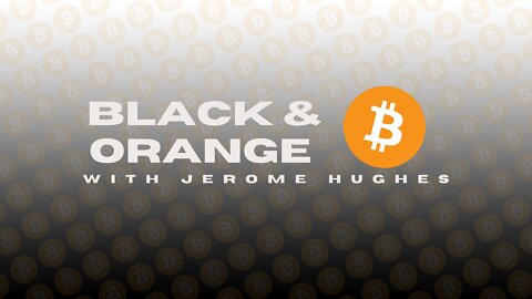 Black and Orange Ep. 5 - Bitcoin is Not Crypto