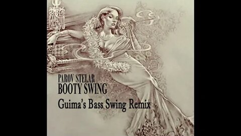 Parov Stelar - Booty Swing (Guima's Bass Swing Remix)