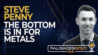 Steve Penny: The Bottom is In for Metals