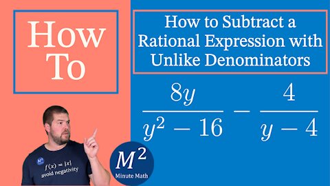 How to Subtract a Rational Expression with Unlike Denominators | Minute Math