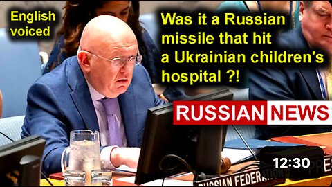 Was it a Russian missile that hit a Ukrainian children's hospital?! NO, IT WAS an UKRAINIAN..