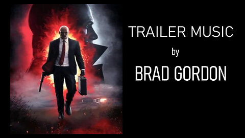 Brad Gordon - Epic Video Game Trailer Music Demo - Hitman III