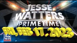 Jesse Watters 02-16-2023