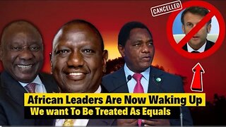 Africa Leaders Are Now Waking Up. We Want to be treated As Equals.