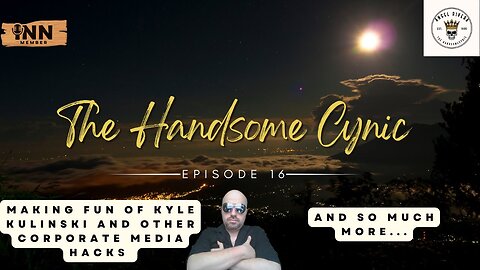 The Handsome Cynic Live Episode 16 | Making fun of Kyle Kulinski