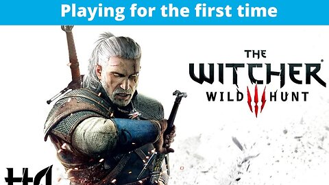 Playing the Witcher 3 for the first time ever