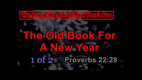 New Commitment to the Old Book (Proverbs 22:28) 1 of 2