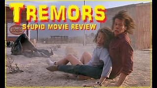 Tremors - Stupid Movie Review