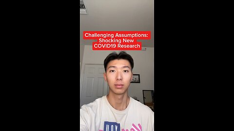 Challenging Assumptions: Shocking New COVID-19 Research