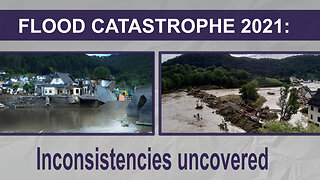 Flood catastrophe 2021: Inconsistencies uncovered | www.kla.tv/20395