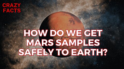 How to Bring Mars Sample Tubes Safely to Earth (Mars News Report) | Planets