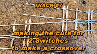 Track #7 making crossovers with 2 switches