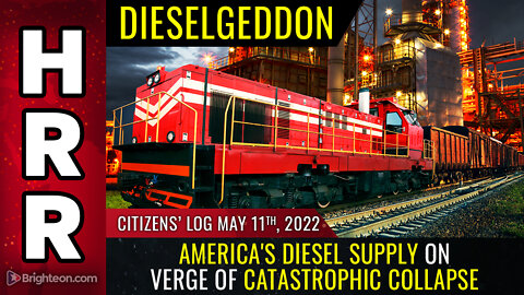 DIESELGEDDON - Citizens' Log - May 11th, 2022 - America's diesel supply...