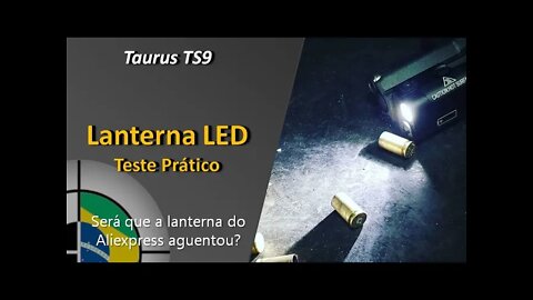 Taurus TS9 - Teste pratico da Lanterna LED do Aliexpress