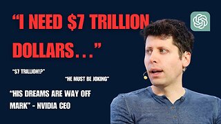 Sam Altman WANTS $7 Trillion!? (Owner of ChatGPT)