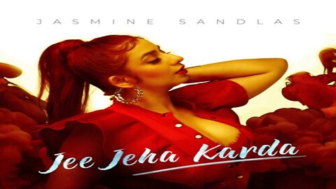 Jee Jeha Karda Jasmine Sandlas Official Music Video Latest Punjabi song 2022 _1080p
