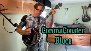 Coronacoaster Blues -- Original clawhammer banjo song on a Deering Boston #pandemicsong