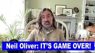Neil Oliver: IT’S GAME OVER!-The Current Toxic Situation