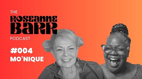Roseanne Barr interviews Dear Friend Mo'Nique — “We’re Girls with Masculine Energy!” (7/6/23) | The Roseanne Barr Podcast: Episode 4