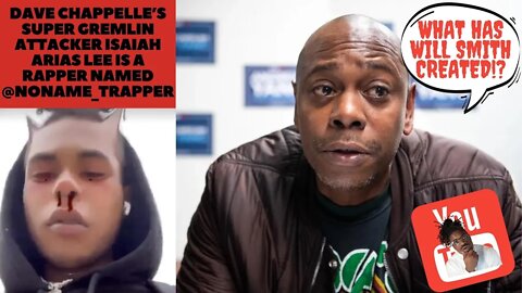 Dave Chappelle’s Super Gremlin attacker Isaiah Arias Lee is a rapper named @Noname_Trapper - Topic