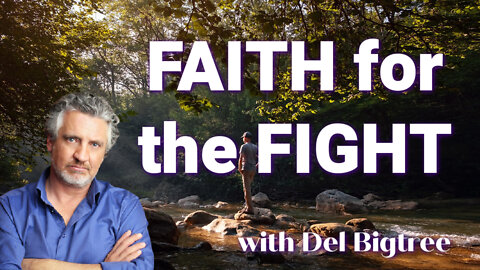 The Faith for the Fight, with Del Bigtree