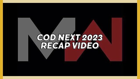 COD Next 2023 Recap Video