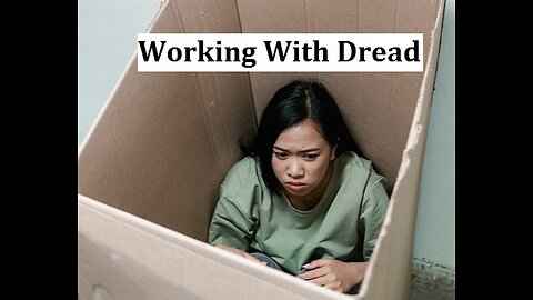 Working with Feeling Dread (Somatic Experiencing + Disproving Thoughts)