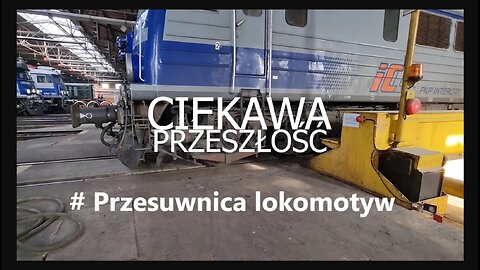 Przesuwnica do transportu lokomotyw i wagonów - przesuwanie lokomotywy EP07