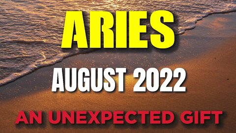 Aries ♈️ 🤩🤩AN UNEXPECTED GIFT 🤩🤩Horoscope for Today AUGUST 2022 ♈️ Aries tarot august 2022♈️