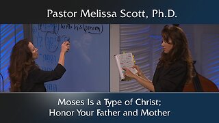 Moses Is a Type of Christ; Honor Your Father and Mother - The Tabernacle: Christ Revealed in the Old Testament #11